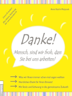 DANKE! Mensch, sind wir froh, dass Sie bei uns arbeiten