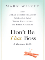 Don't Be That Boss: How Great Communicators Get the Most Out of Their Employees and Their Careers