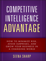 Competitive Intelligence Advantage: How to Minimize Risk, Avoid Surprises, and Grow Your Business in a Changing World