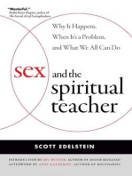 Sex and the Spiritual Teacher: Why It Happens, When It's a Problem, and What We All Can Do