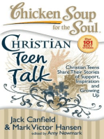 Chicken Soup for the Soul: Christian Teen Talk: Christian Teens Share Their Stories of Support, Inspiration and Growing Up
