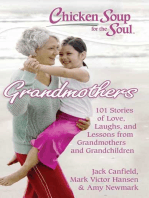 Chicken Soup for the Soul: Grandmothers: 101 Stories of Love, Laughs, and Lessons from Grandmothers and Grandchildren