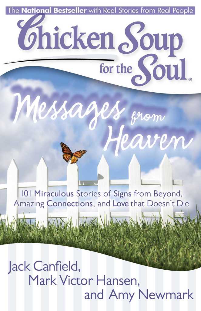 Chicken Soup For The Soul Messages From Heaven By Jack Canfield Mark Victor Hansen And Amy Newmark Read Online - 