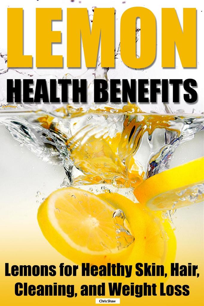 Lea Lemon Health Benefits Lemons for Healthy Skin, Hair, Cleaning, and