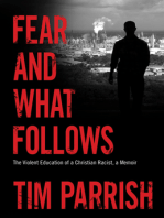 Fear and What Follows: The Violent Education of a Christian Racist, A Memoir