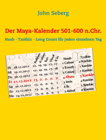 Der Maya-Kalender 501-600 n.Chr.: Haab - Tzolkin - Long Count für jeden einzelnen Tag