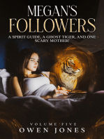 Megan's Followers: A Spirit Guide, A Ghost Tiger, and One Scary Mother