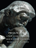 Pragmatism - A New Name for Some Old Ways of Thinking