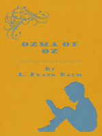Ozma of Oz: A Record of Her Adventures with Dorothy Gale of Kansas, the Yellow Hen, The Scarecrow, the Tin Woodman, Tiktok, the Cowardly Lion and the Hungry Tiger, Besides Other Good People too Numerous to Mention Faithfully Recorded Herein