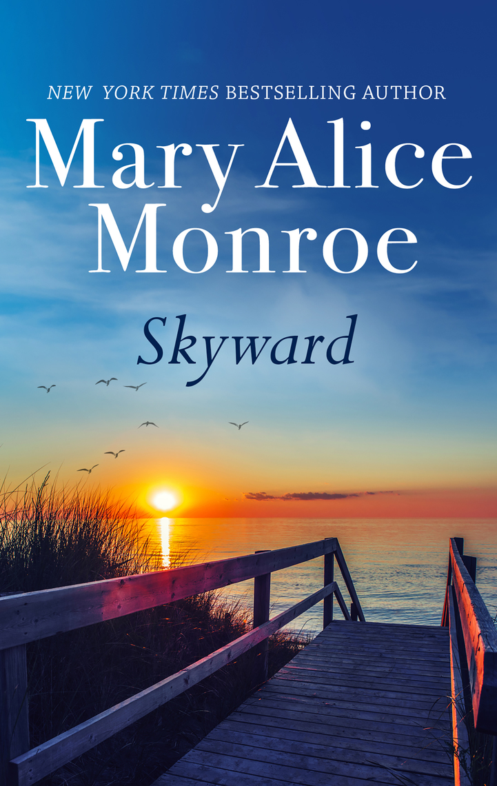Skyward by Mary Alice Monroe - Ebook | Scribd