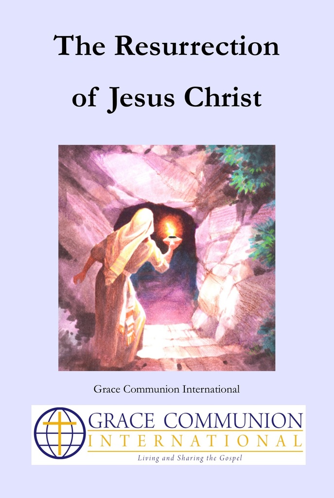 The Resurrection of Jesus Christ by Grace Communion International ...