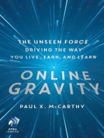 Online Gravity: The Unseen Force Driving the Way You Live, Earn, and Learn