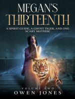 Megan's Thirteenth: A Spirit Guide, A Ghost Tiger, and One Scary Mother