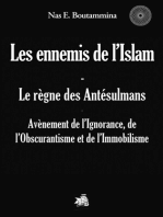 Les ennemis de l'Islam - Le règne des Antésulmans: Avènement de l'Ignorance, de l'Obscurantisme et de l'Immobilisme