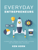 Everyday Entrepreneurs: A Sugar-free, Dragon-slaying start-up guide for the simple small business