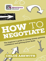 How to Negotiate: The beginner's guide to saving money, gaining confidence and getting great deals