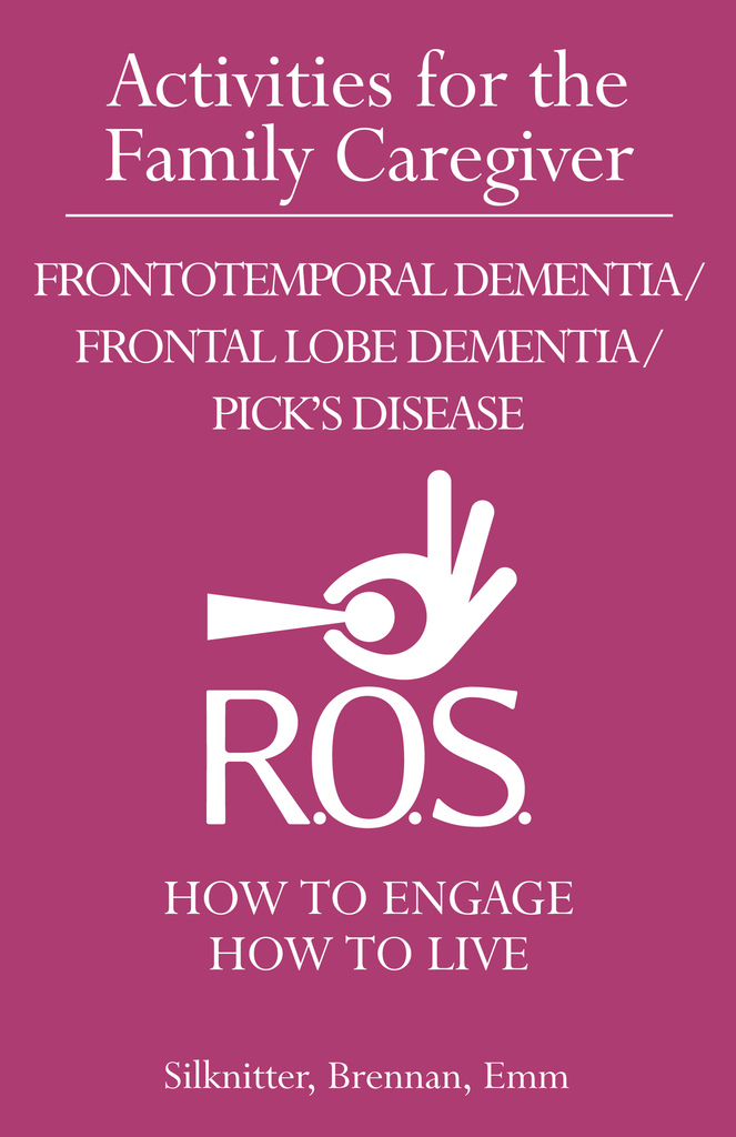 Activities for the Family Caregiver Frontotemporal Dementia / Frontal