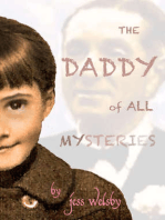 The Daddy of all Mysteries: The True Story of my Parents' Secret Love and the Search for a Father who I Never Knew