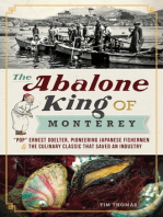 The Abalone King of Monterey: "Pop" Ernest Doelter, Pioneering Japanese Fishermen & the Culinary Classic that Saved an Industry