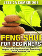 Feng Shui For Beginners - The Ultimate Beginner's Guide To Feng Shui, Basic Feng Shui Tips & Feng Shui Principles For Attracting Wealth, Harmony & Love