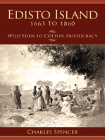 Edisto Island, 1663 to 1860: Wild Eden to Cotton Aristocracy
