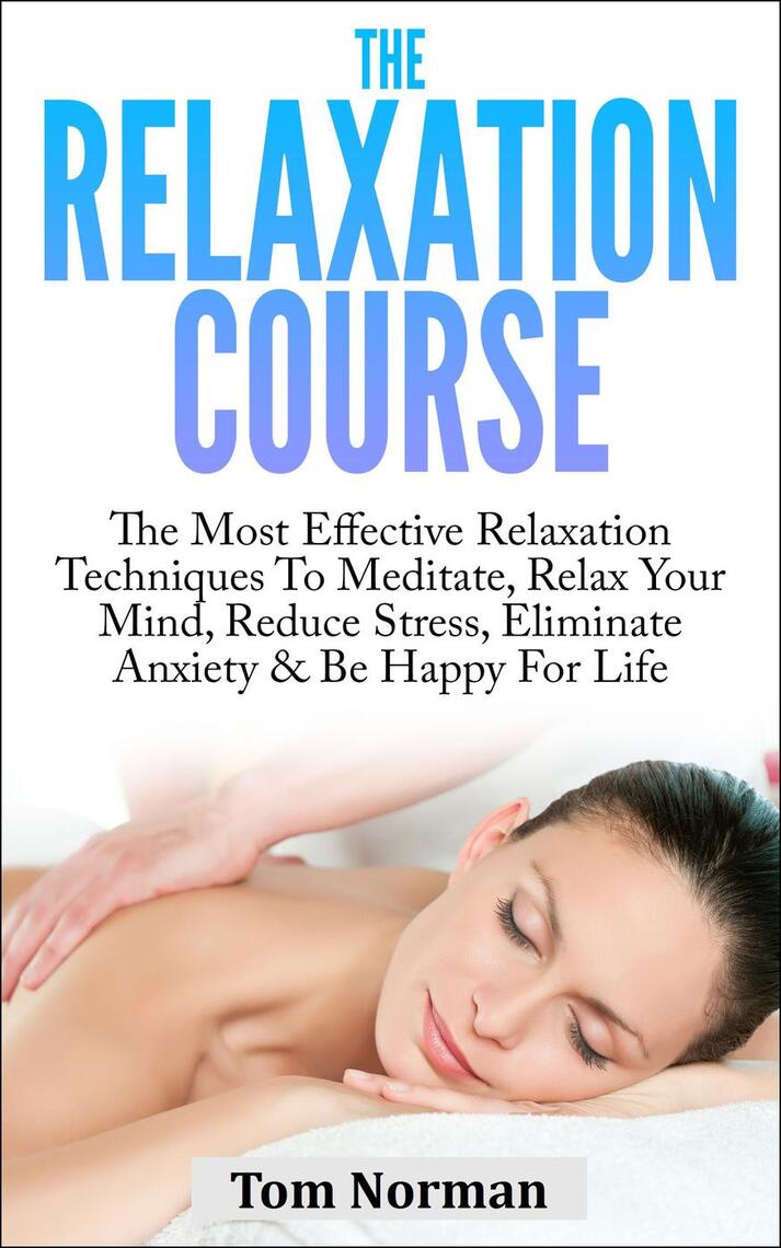 Relaxation Course: The Most Effective Relaxation Techniques To Meditate ...
