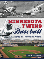 Minnesota Twins Baseball: Hardball History on the Prairie