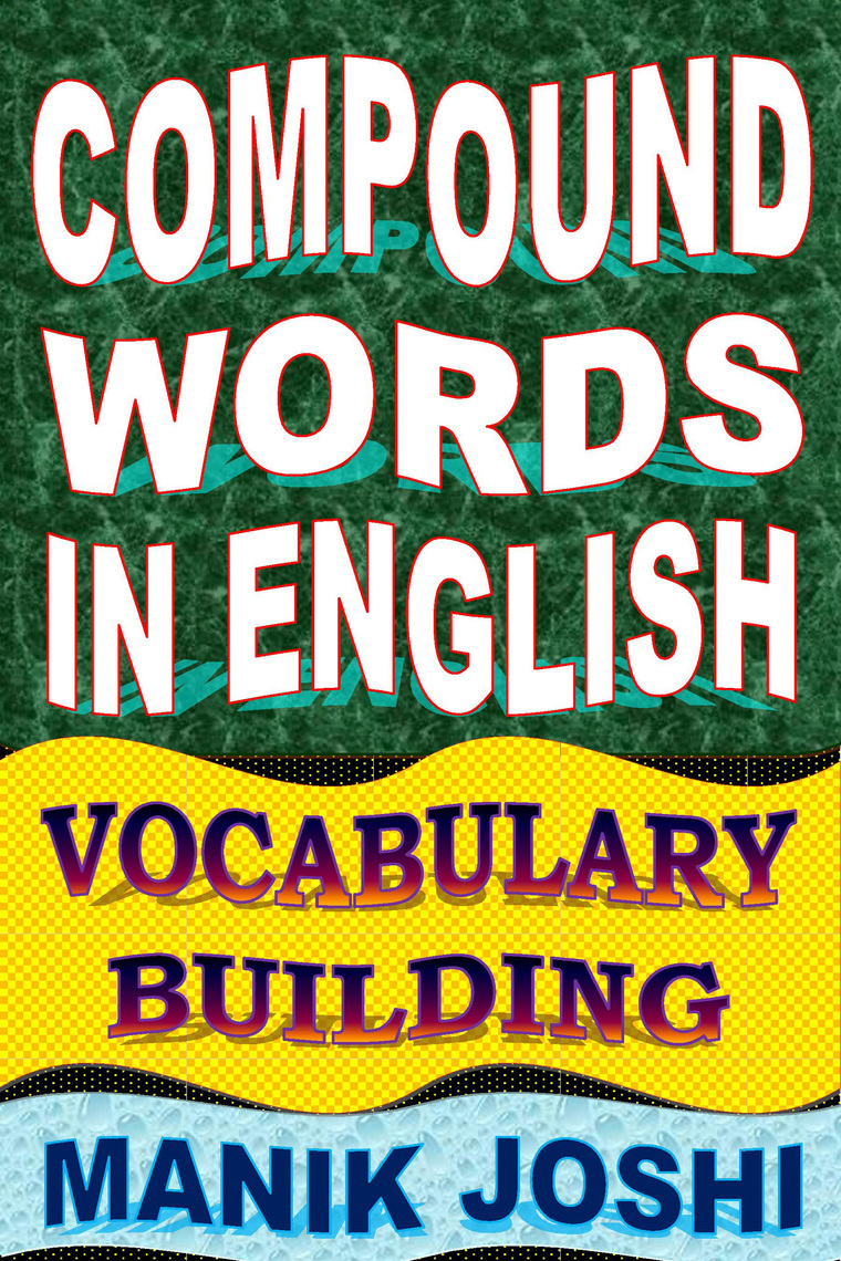 Compound Words in English: Vocabulary Building by Manik Joshi - Ebook ...