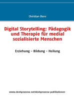 Digital Storytelling: Pädagogik und Therapie für medial sozialisierte Menschen: Erziehung - Bildung - Heilung