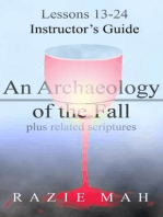 Lessons 13-24 for Instructor’s Guide to An Archaeology of the Fall and Related Scriptures