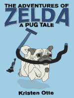The Adventures of Zelda: A Pug Tale: The Adventures of Zelda