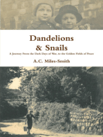 Dandelions & Snails: A Journey From the Dark Days of War, to the Golden Fields of Peace