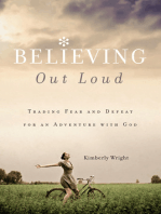 Believing Out Loud: Trading Fear and Defeat for an Adventure with God