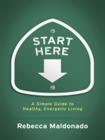 Start Here: A Simple Guide to Healthy, Energetic Living