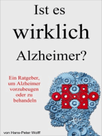 Ist es wirklich Alzheimer?: Ein Ratgeber, um Alzheimer vorzubeugen oder zu behandeln