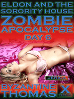 Eldon And The Sorority House Zombie Apocalypse: Day 6 (X-Rated Version)