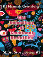The Immediacy of Emotional Kerfuffles: KJ Hannah Greenberg Short Story Series, #2