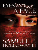 Eyes Without A Face: A True Story of Survival from Emotional, Sexual and Physical Abuse