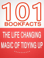 The Life Changing Magic of Tidying Up - 101 Amazing Facts You Didn't Know: 101BookFacts.com