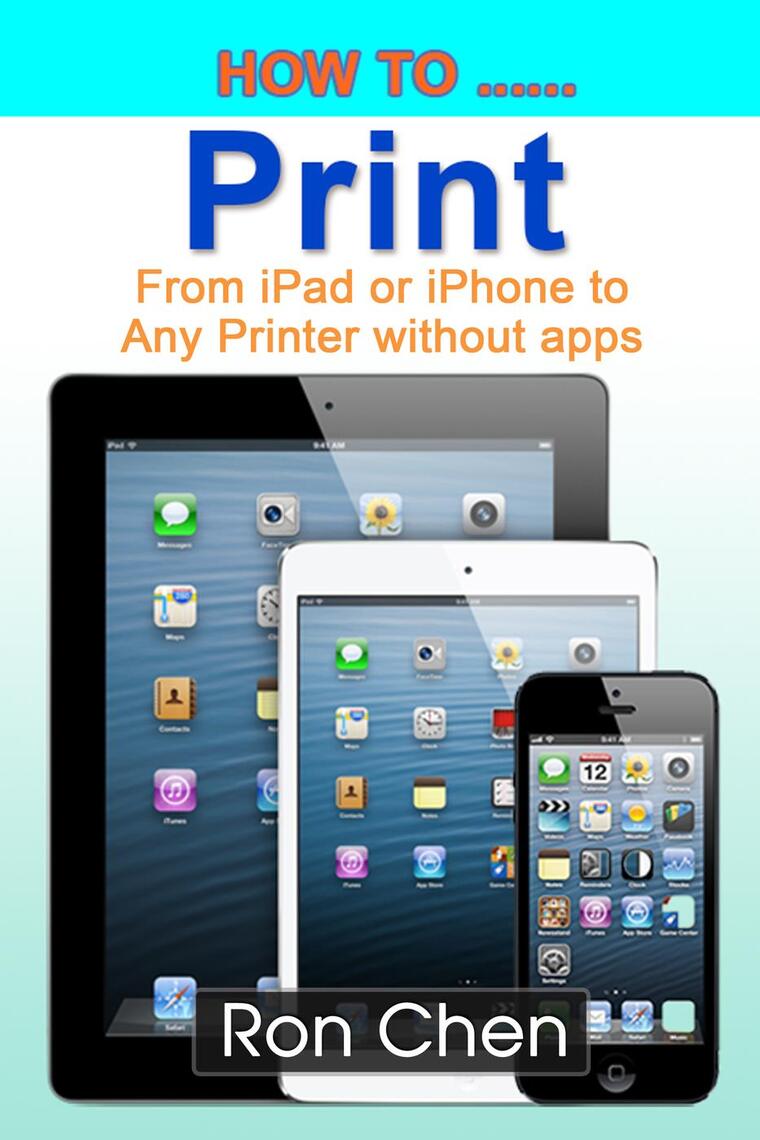 How to Print from iPad or to Any Printer without apps by Ron Chen - Ebook Scribd