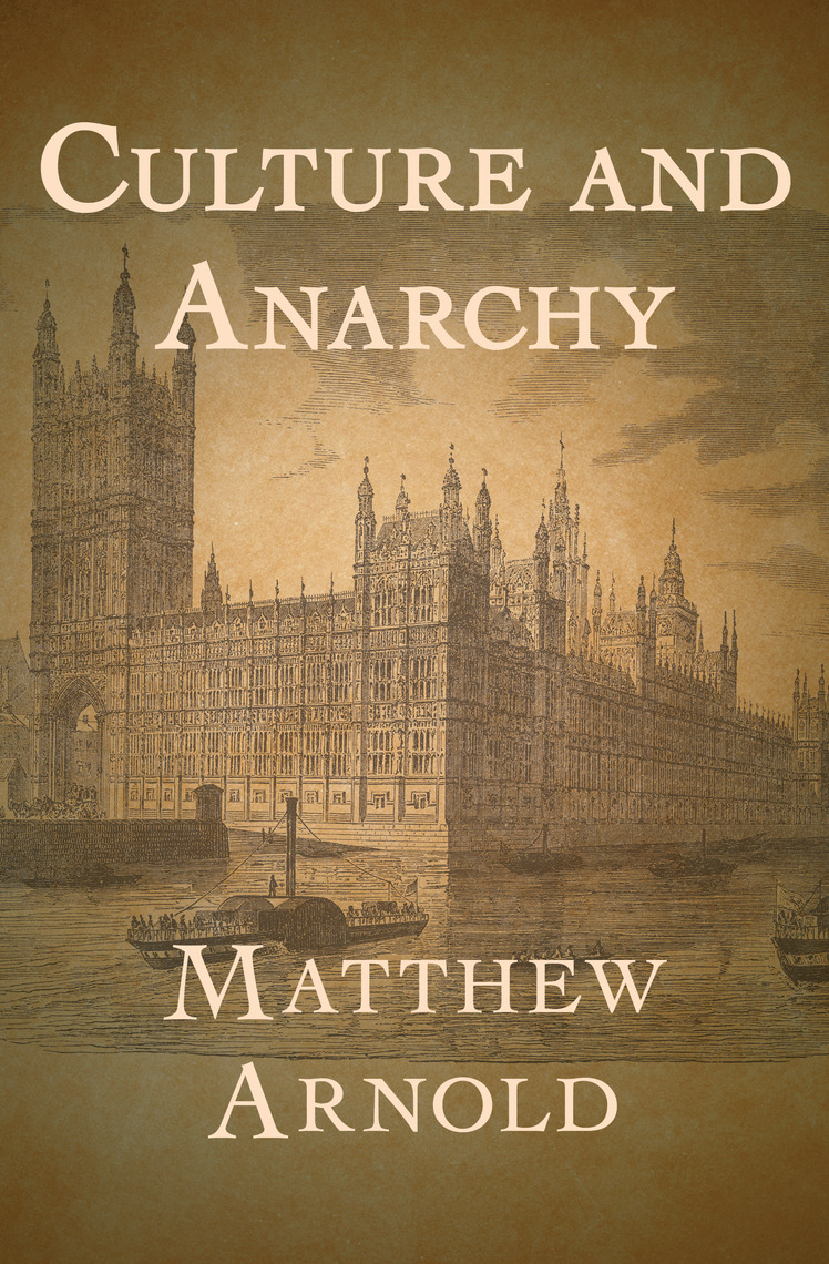 Culture and Anarchy by Matthew Arnold - Book - Read Online