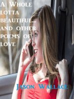 A whole Lotta Beautiful... and Other Poems of Love