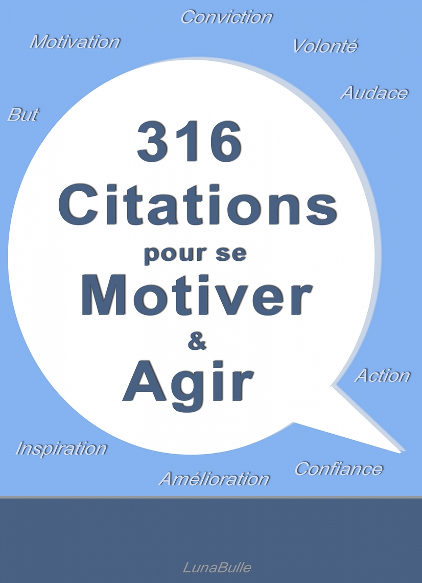 Lisez 316 Citations Pour Se Motiver Et Agir De Lunabulle En Ligne Livres