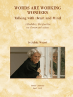 Words Are Working Wonders: Talking with Heart and Mind. A Buddhist Perspective on Communication. Translated from the German into English by Akasaraja Jonathan Bruton.