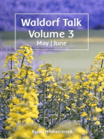 Waldorf Talk: Waldorf and Steiner Education Inspired Ideas for Homeschooling for May and June: Waldorf Homeschool Series, #3