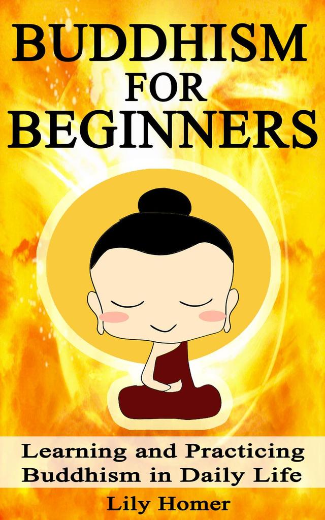 Read Buddhism for Beginners Learning and Practicing Buddhism in Daily