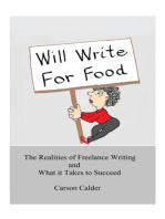 Will Write For Food: The Realities of Freelance Writing and What it Takes to Succeed
