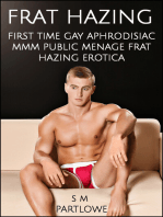 Frat Hazing (First Time Gay Aphrodisiac MMM Public Menage Frat Hazing Erotica)