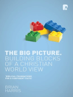 The Big Picture: Building Blocks of a Christian World View