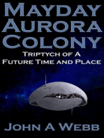 Mayday Aurora Colony: Triptych of a Future Time and Place
